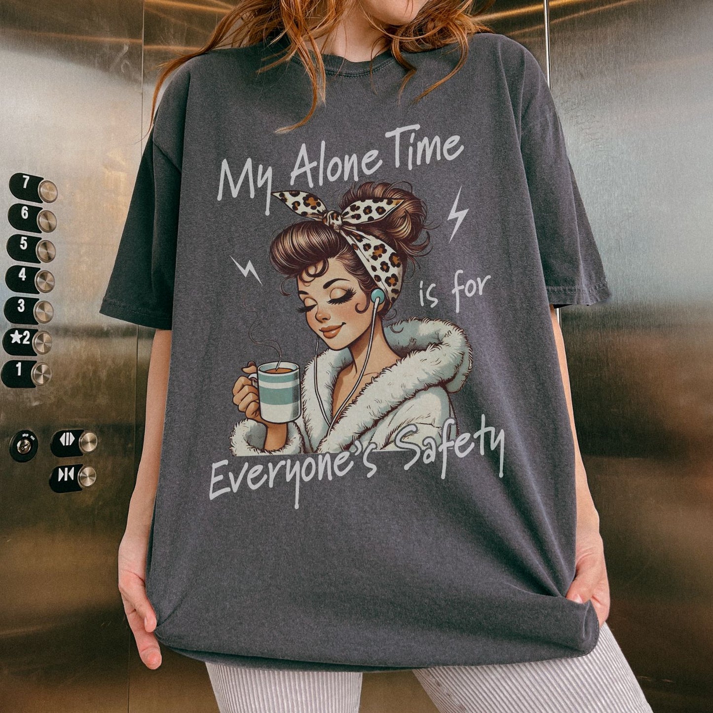 My Alone Time Is For Everyone's Safety T-Shirt