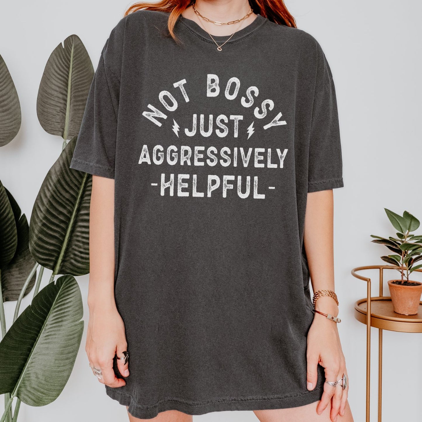 Not Bossy Just Aggressively Helpful T-Shirt