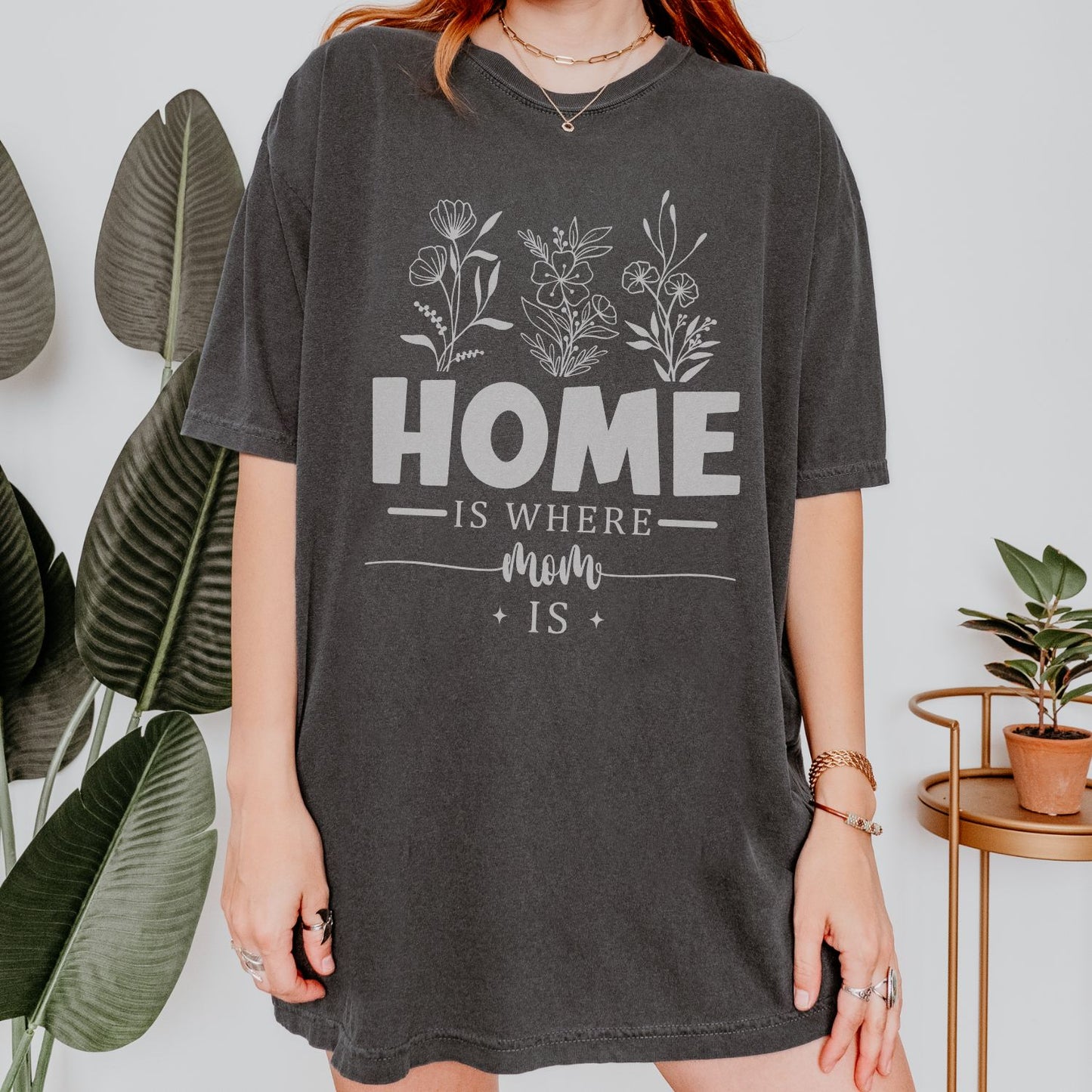 Home Is Where Mom Is T-Shirt