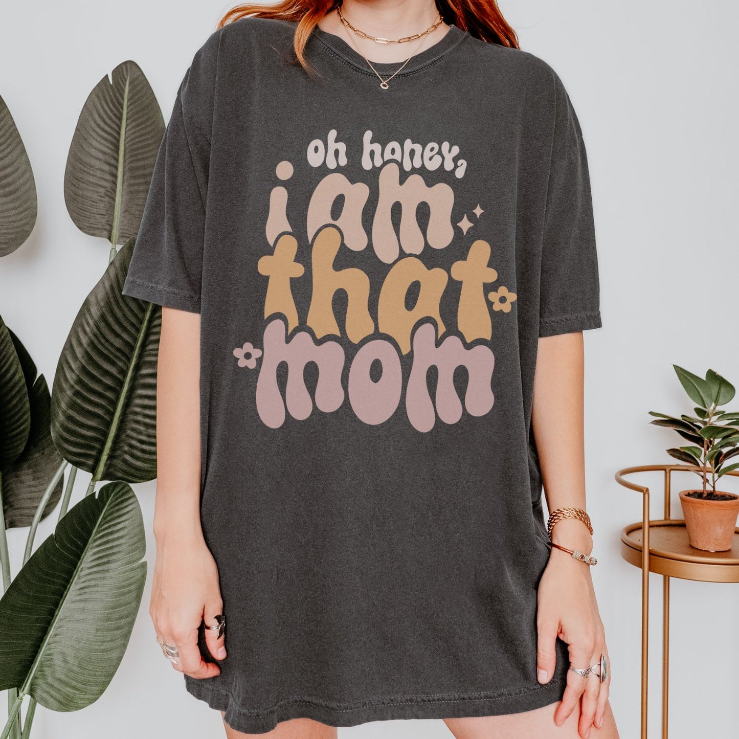 Oh Honey I Am That Mom T-Shirt