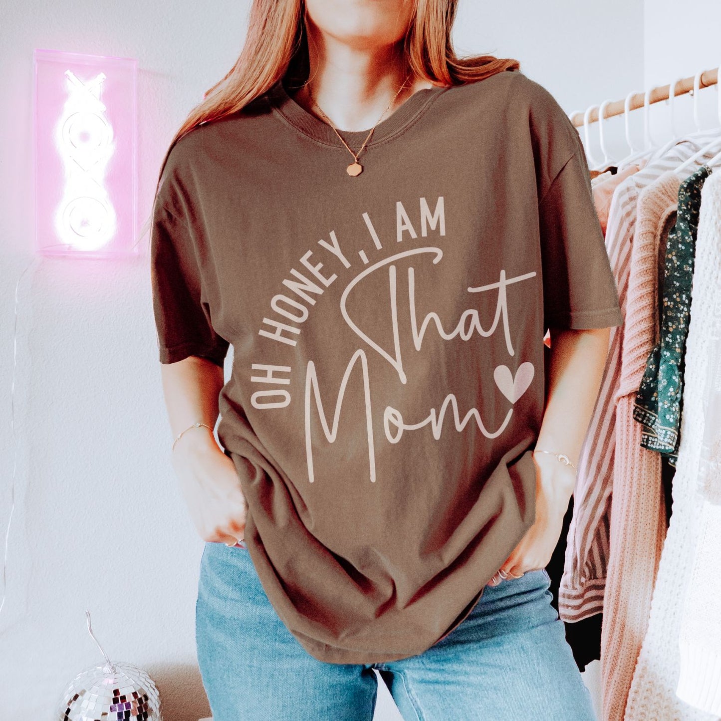 Oh Honey I Am That Mom T-Shirt