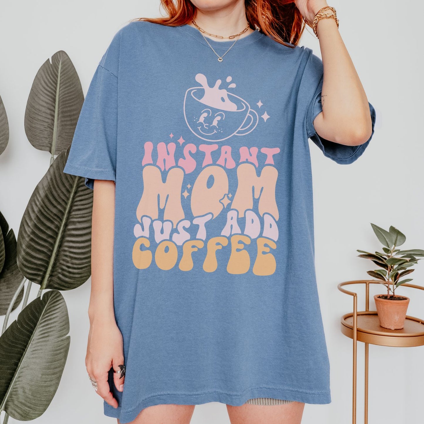 Instant Mom Just Add Coffee T-Shirt