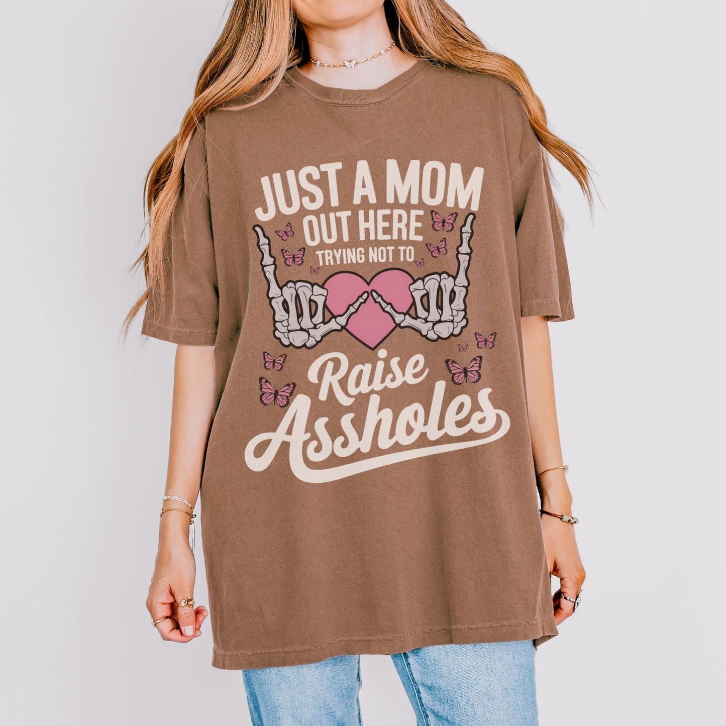 Just A Mom Out Here T-Shirt