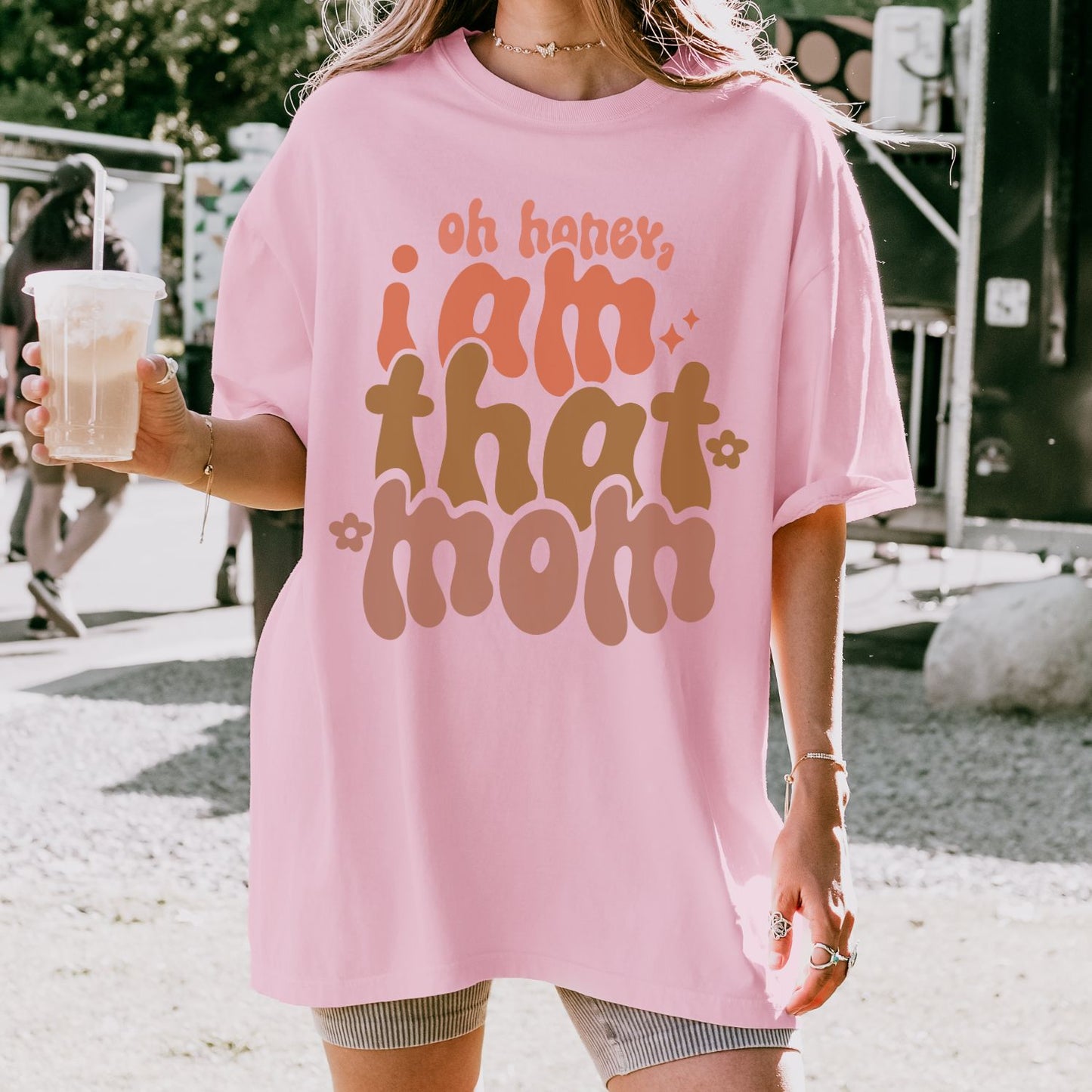 Oh Honey I Am That Mom T-Shirt