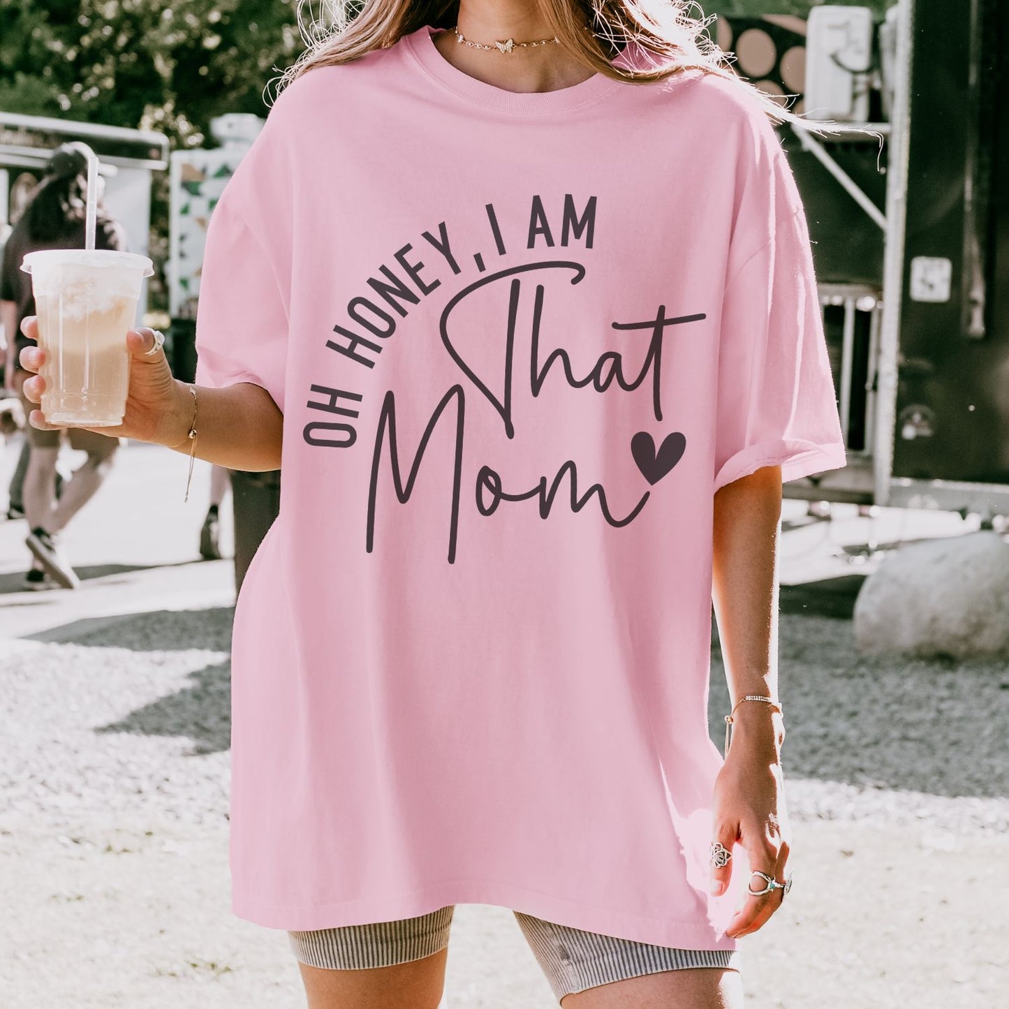 Oh Honey I Am That Mom T-Shirt