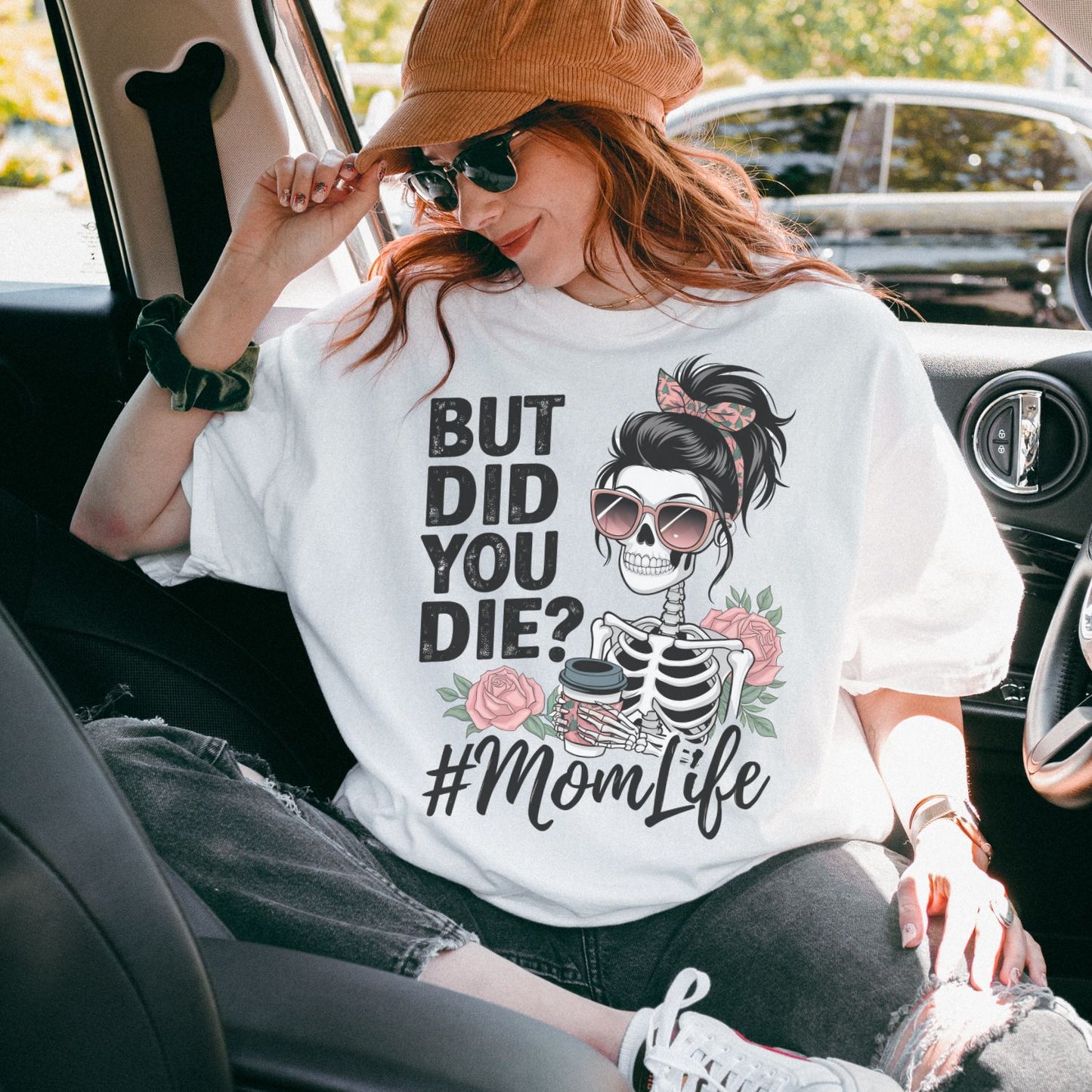 But Did You Die? #MomLife T-Shirt