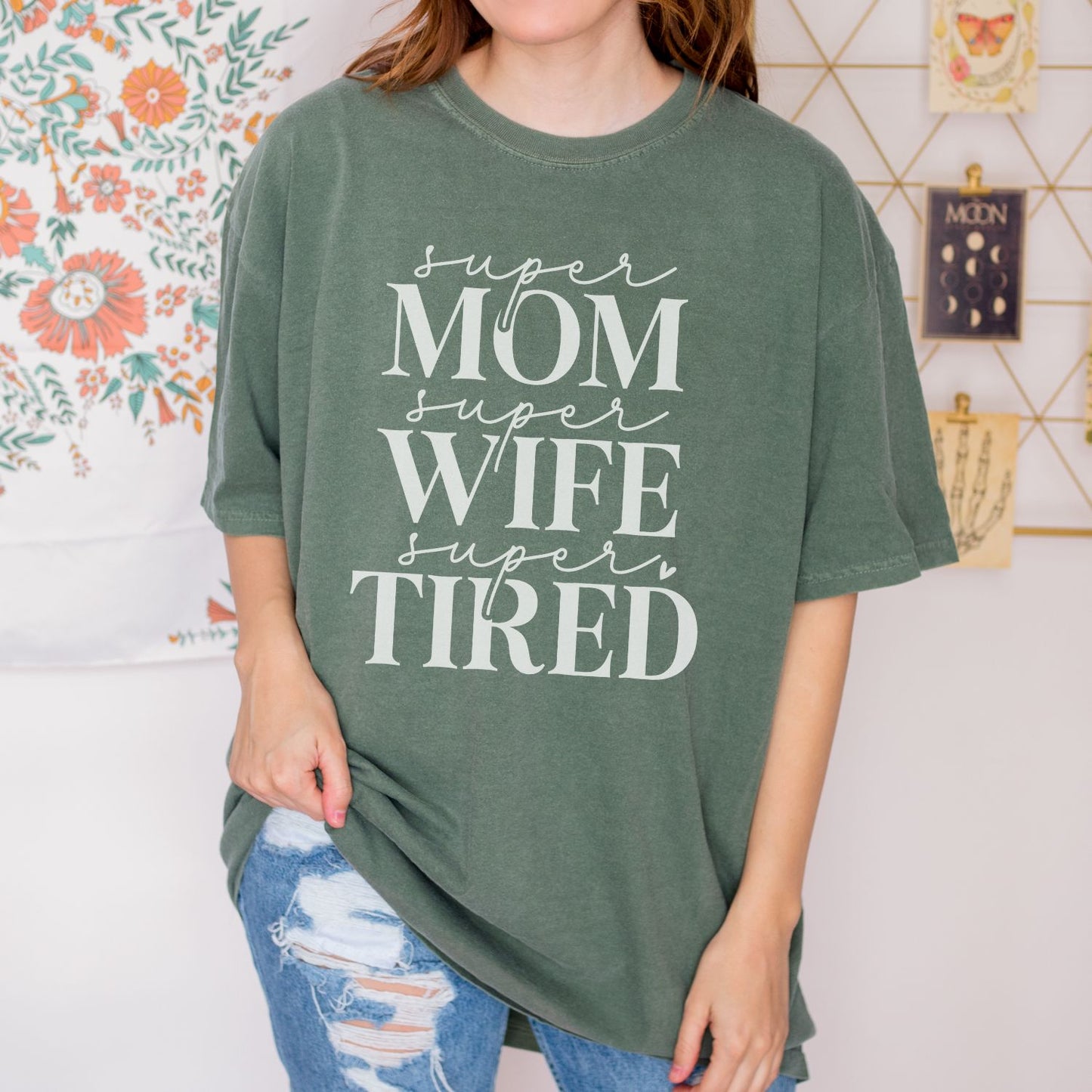 Super Mom Super Wife Super Tired T-Shirt