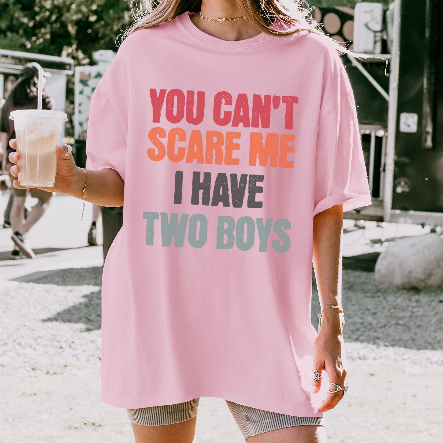 You Can't Scare Me I have Two Boys T-Shirt