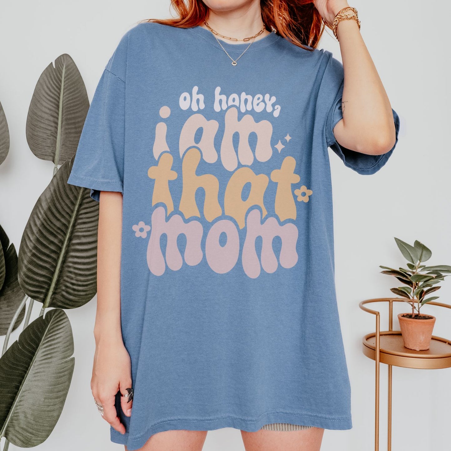 Oh Honey I Am That Mom T-Shirt