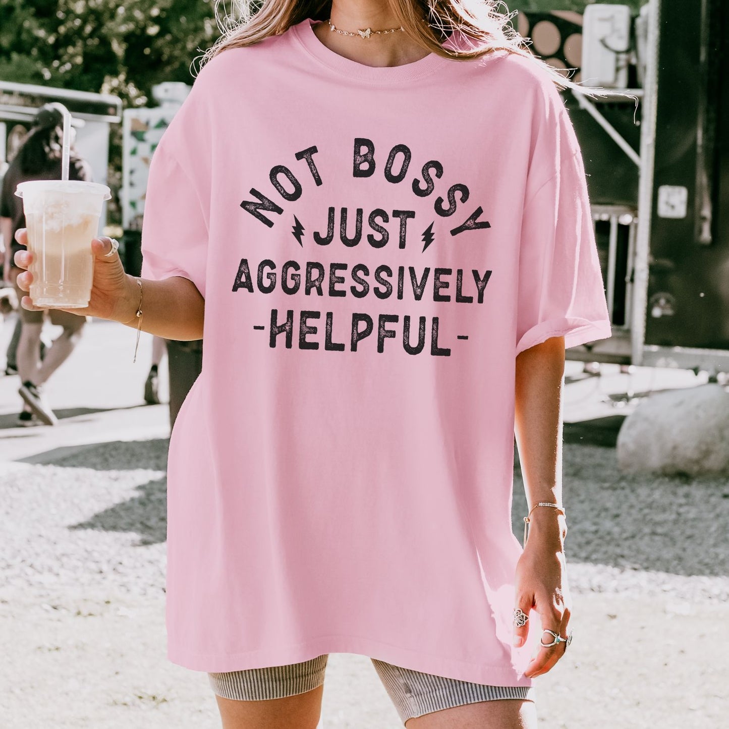 Not Bossy Just Aggressively Helpful T-Shirt