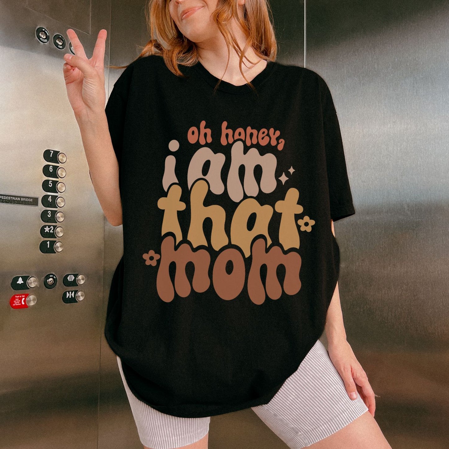 Oh Honey I Am That Mom T-Shirt