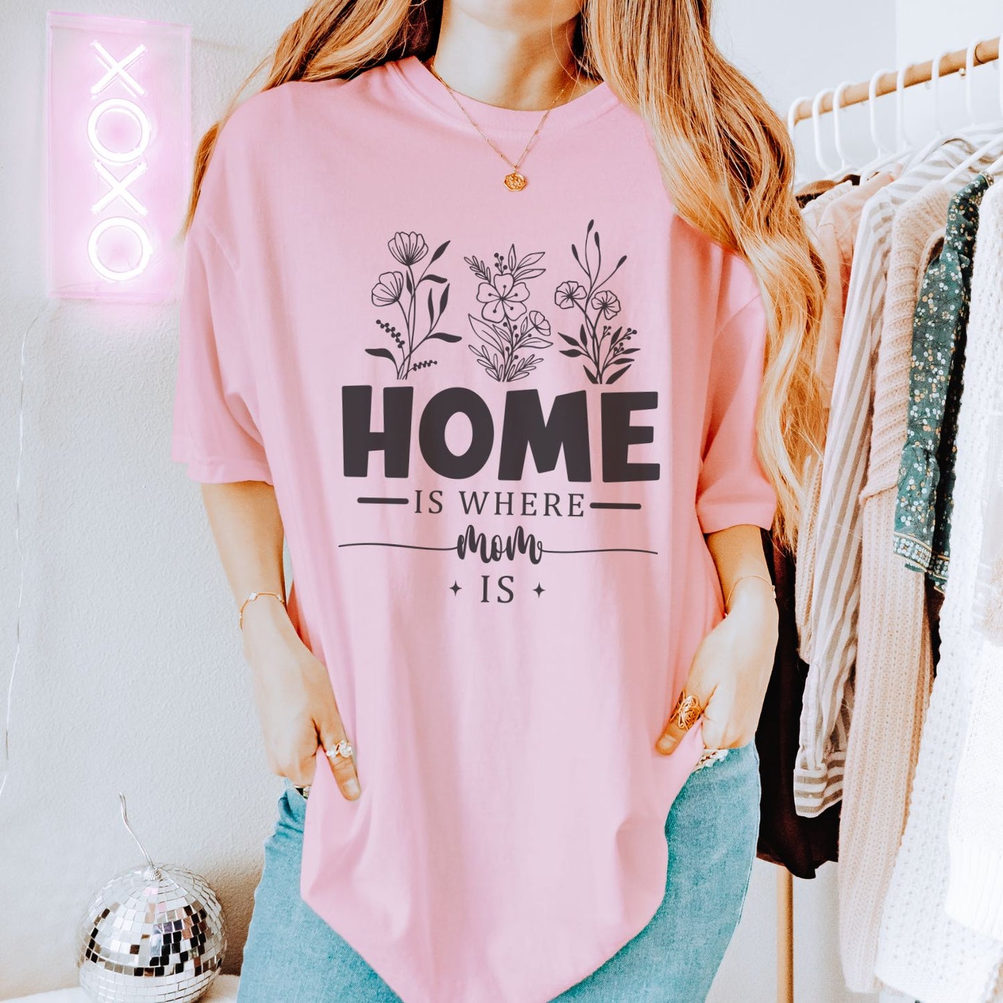 Home Is Where Mom Is T-Shirt