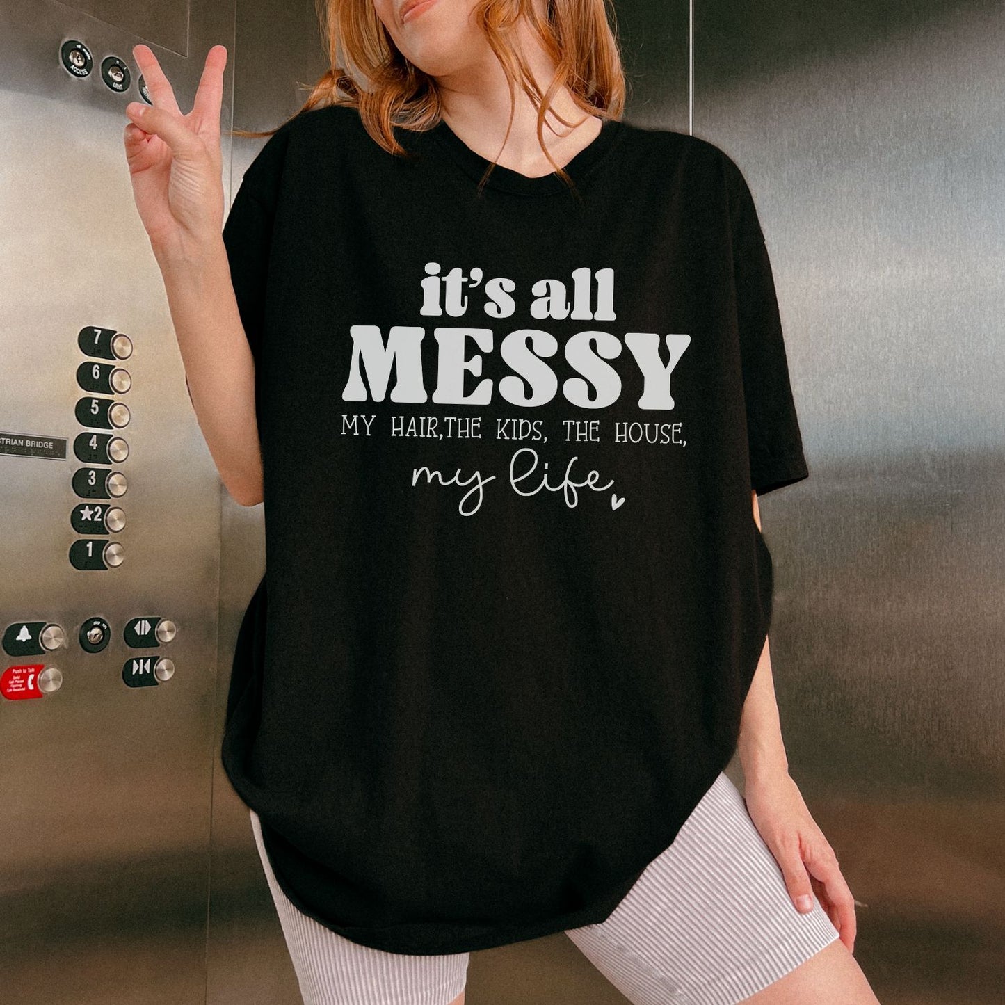 It's All Messy T-Shirt