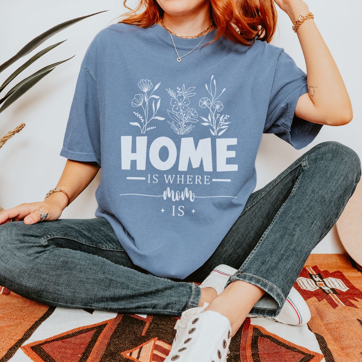 Home Is Where Mom Is T-Shirt