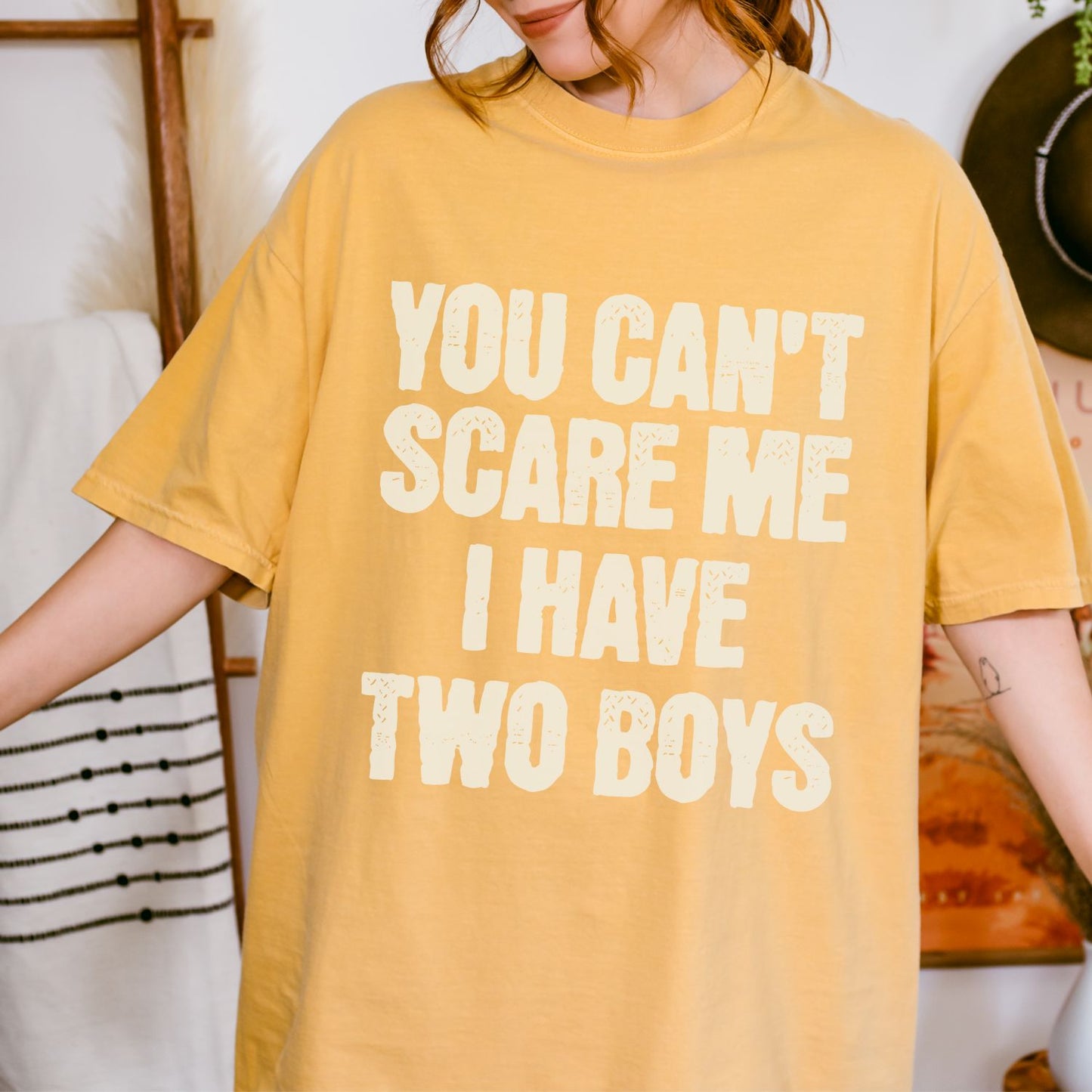 You Can't Scare Me I have Two Boys T-Shirt
