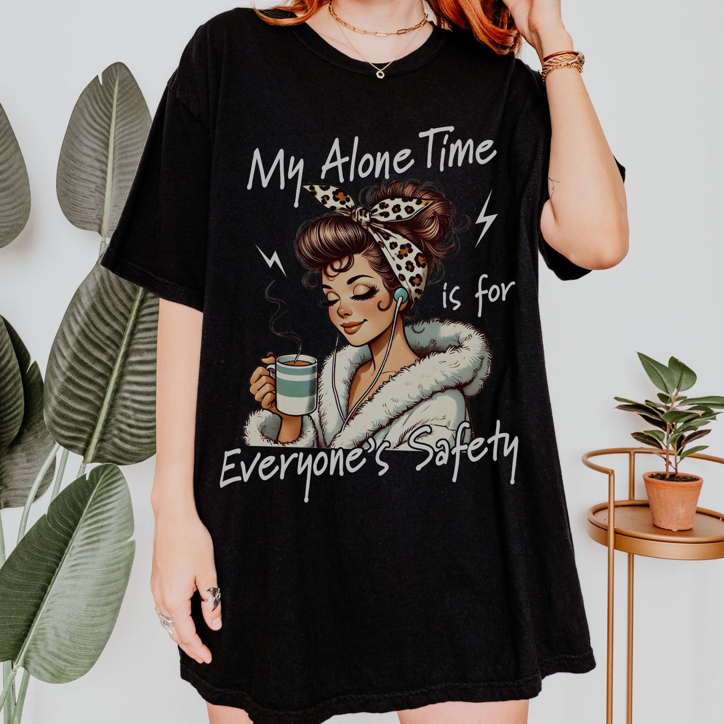 My Alone Time Is For Everyone's Safety T-Shirt