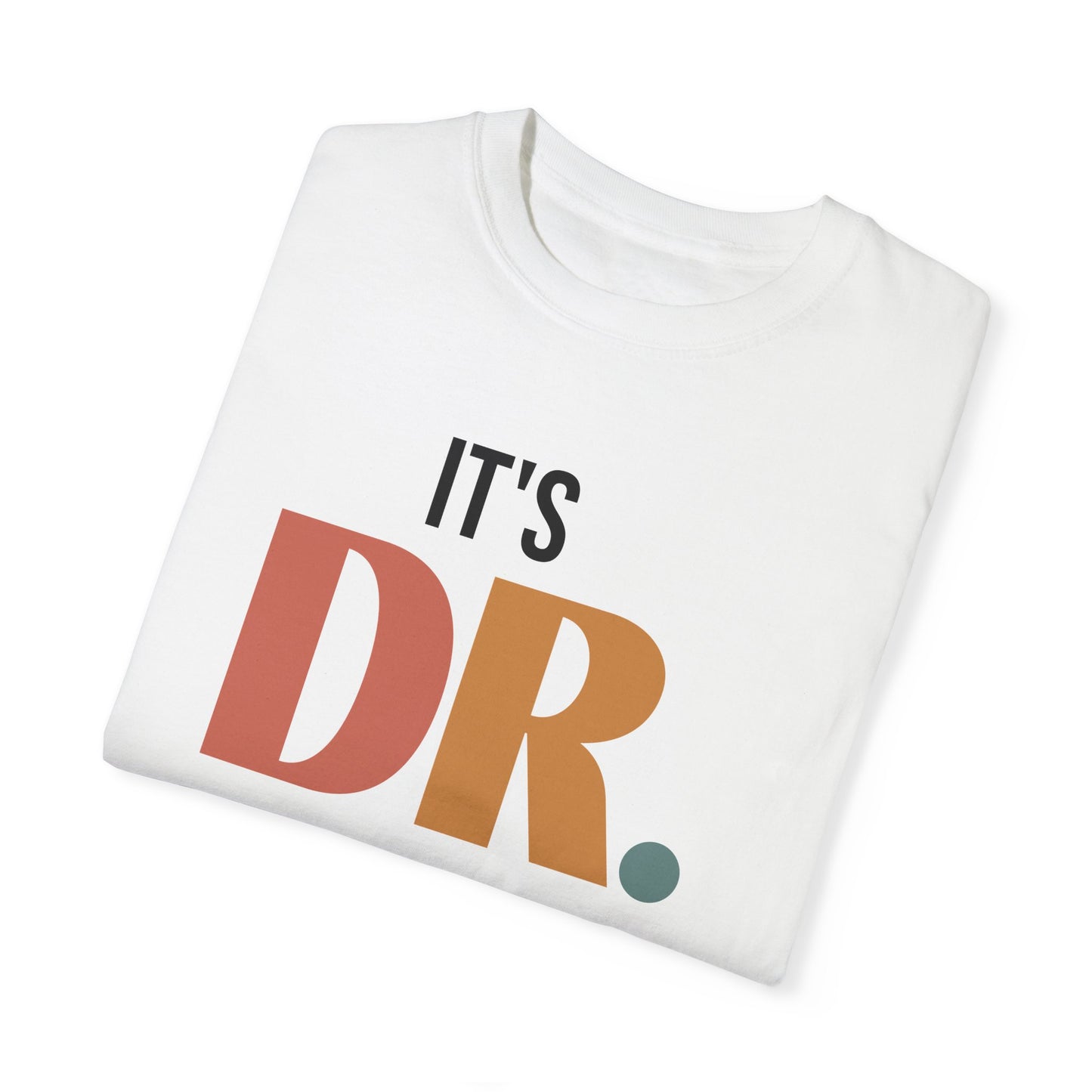 It's DR. Actually T-Shirt