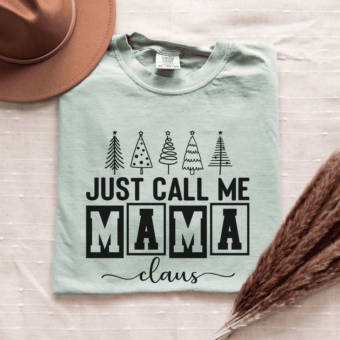 Just Call Me Mama Claus T-Shirt