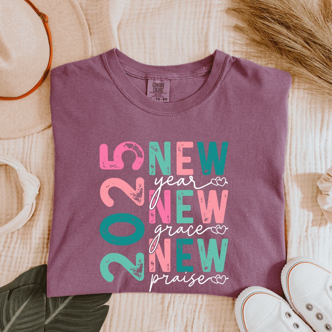 2025 New Year, New Grace, New Praise T-Shirt