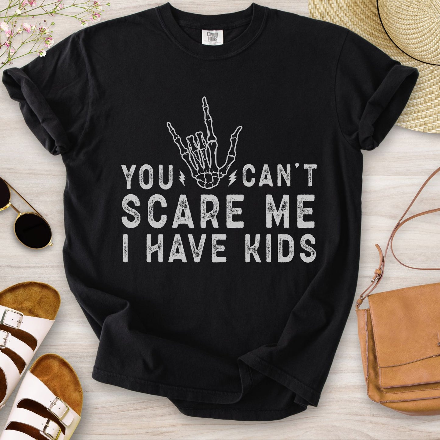 You Can't Scare Me I have Kids T-Shirt