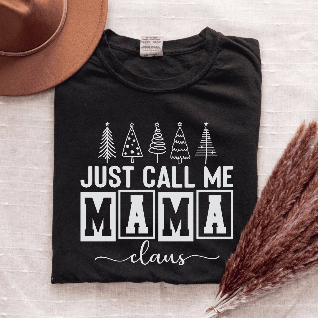 Just Call Me Mama Claus T-Shirt
