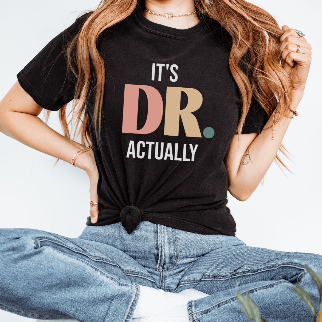 It's DR. Actually T-Shirt