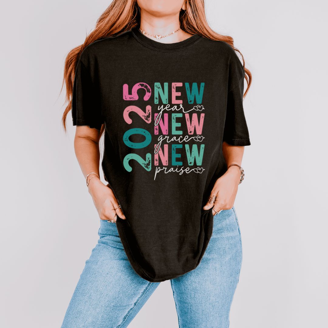 2025 New Year, New Grace, New Praise T-Shirt