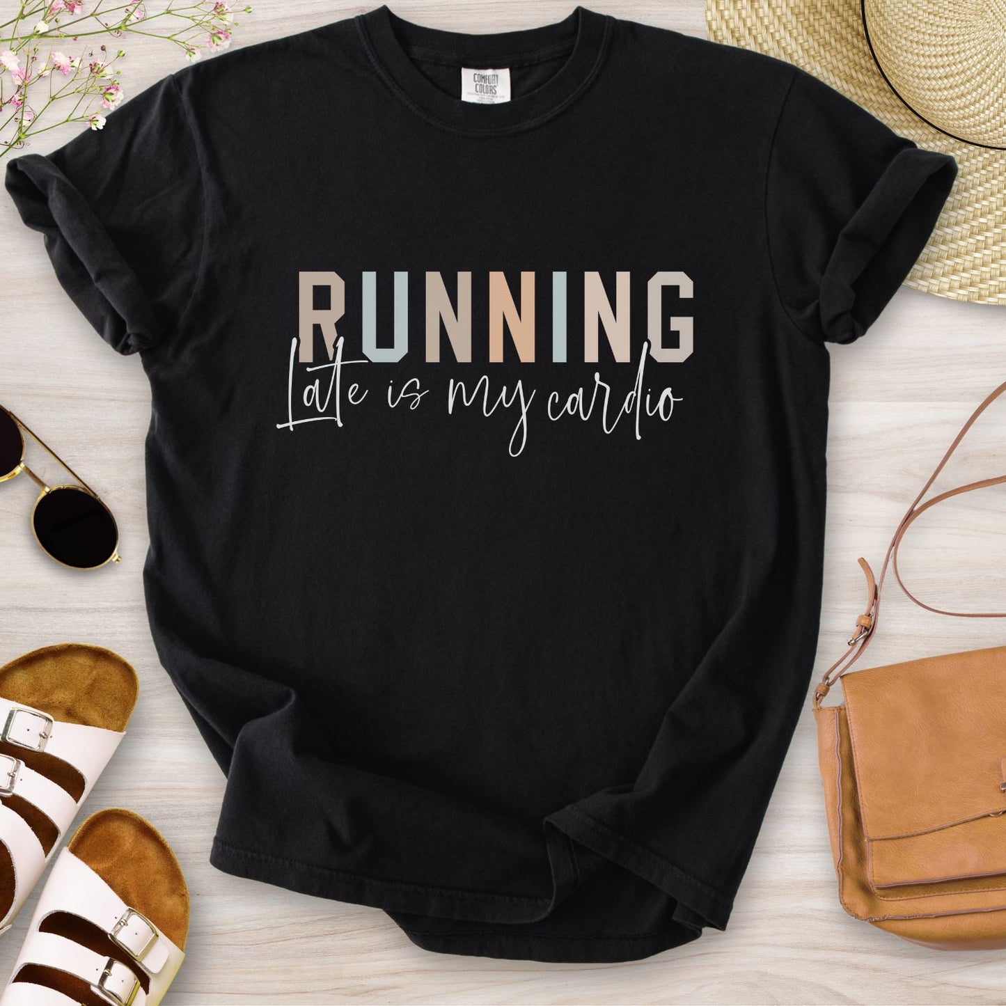 Running Late Is My Cardio T-Shirt
