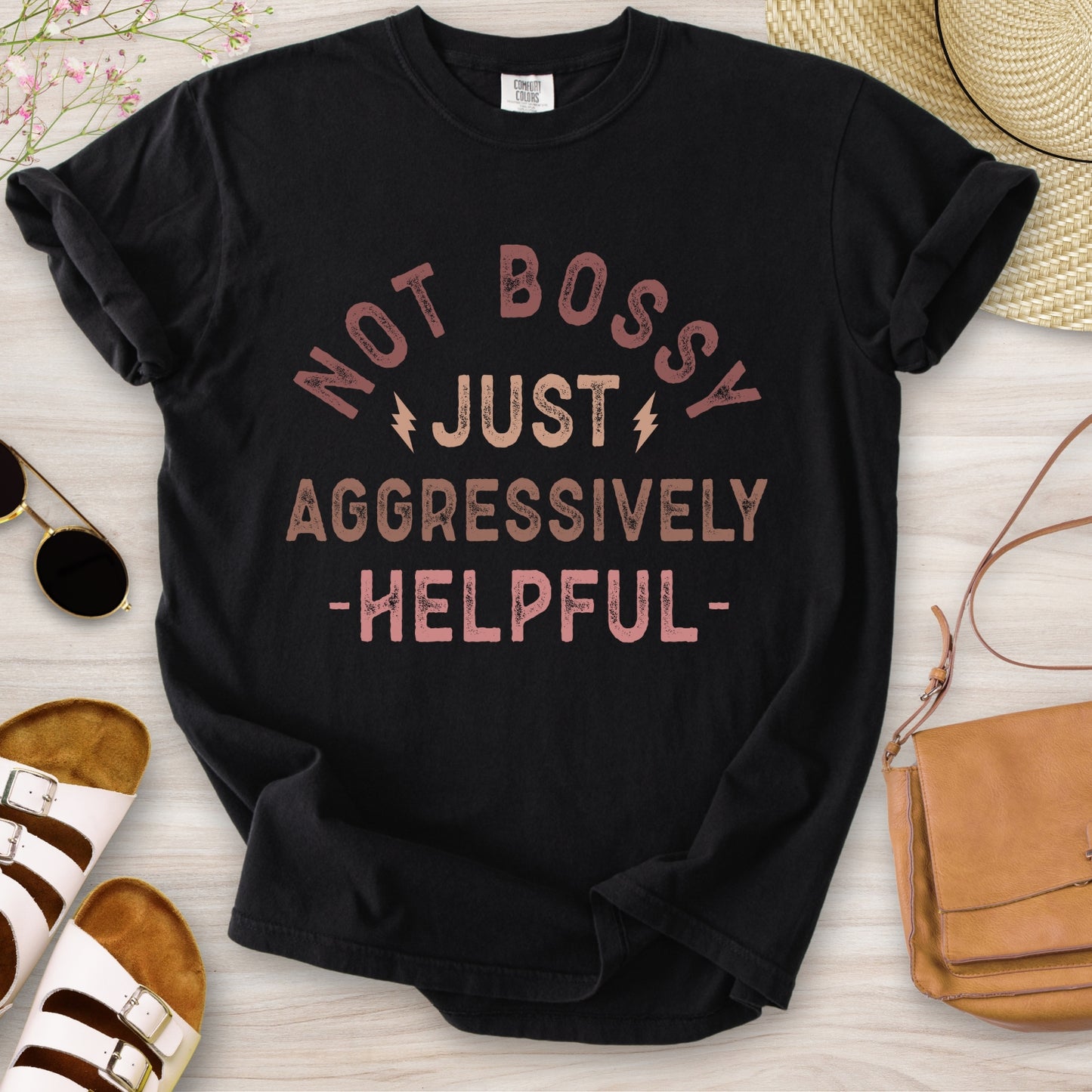 Not Bossy Just Aggressively Helpful T-Shirt