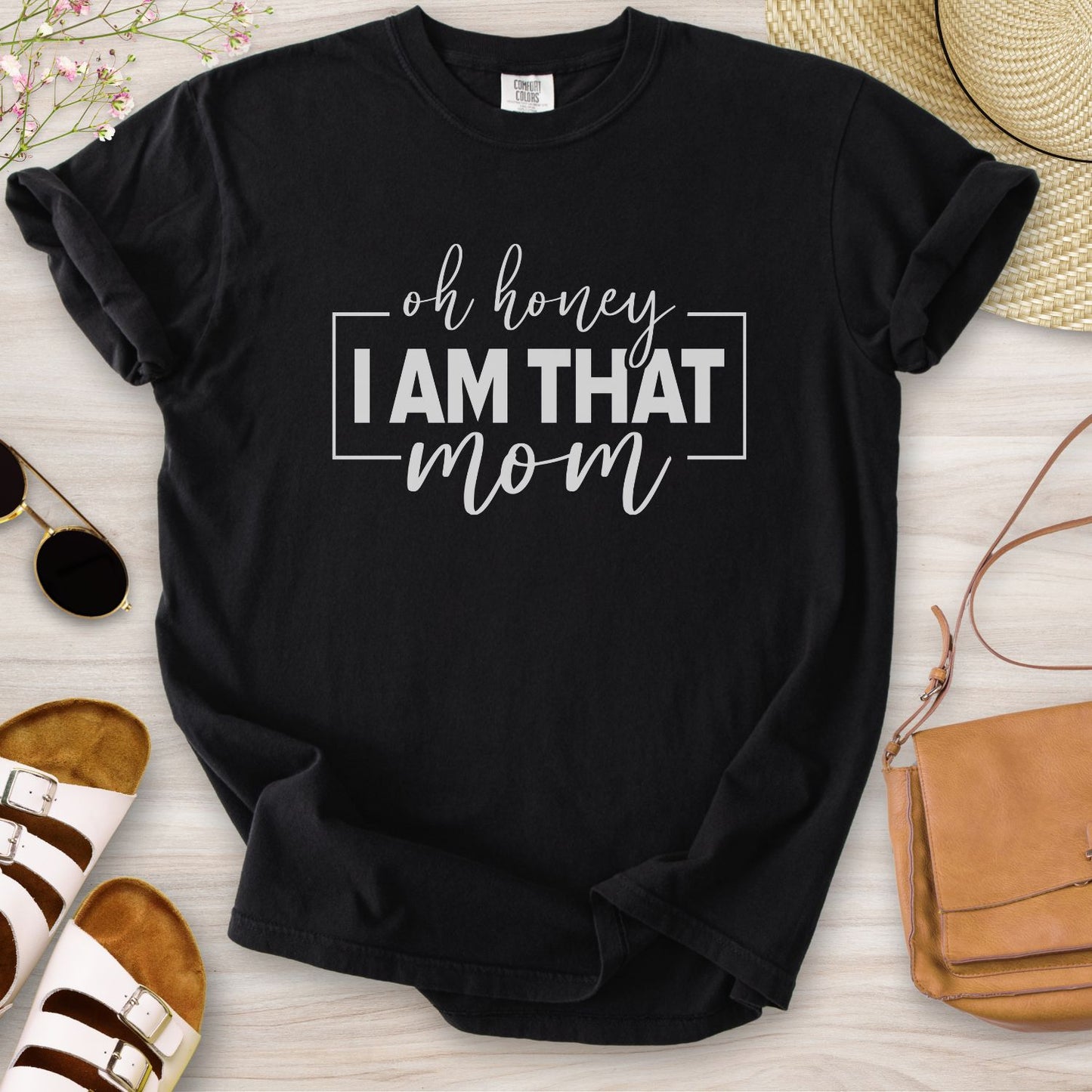 Oh Honey I Am That Mom T-Shirt