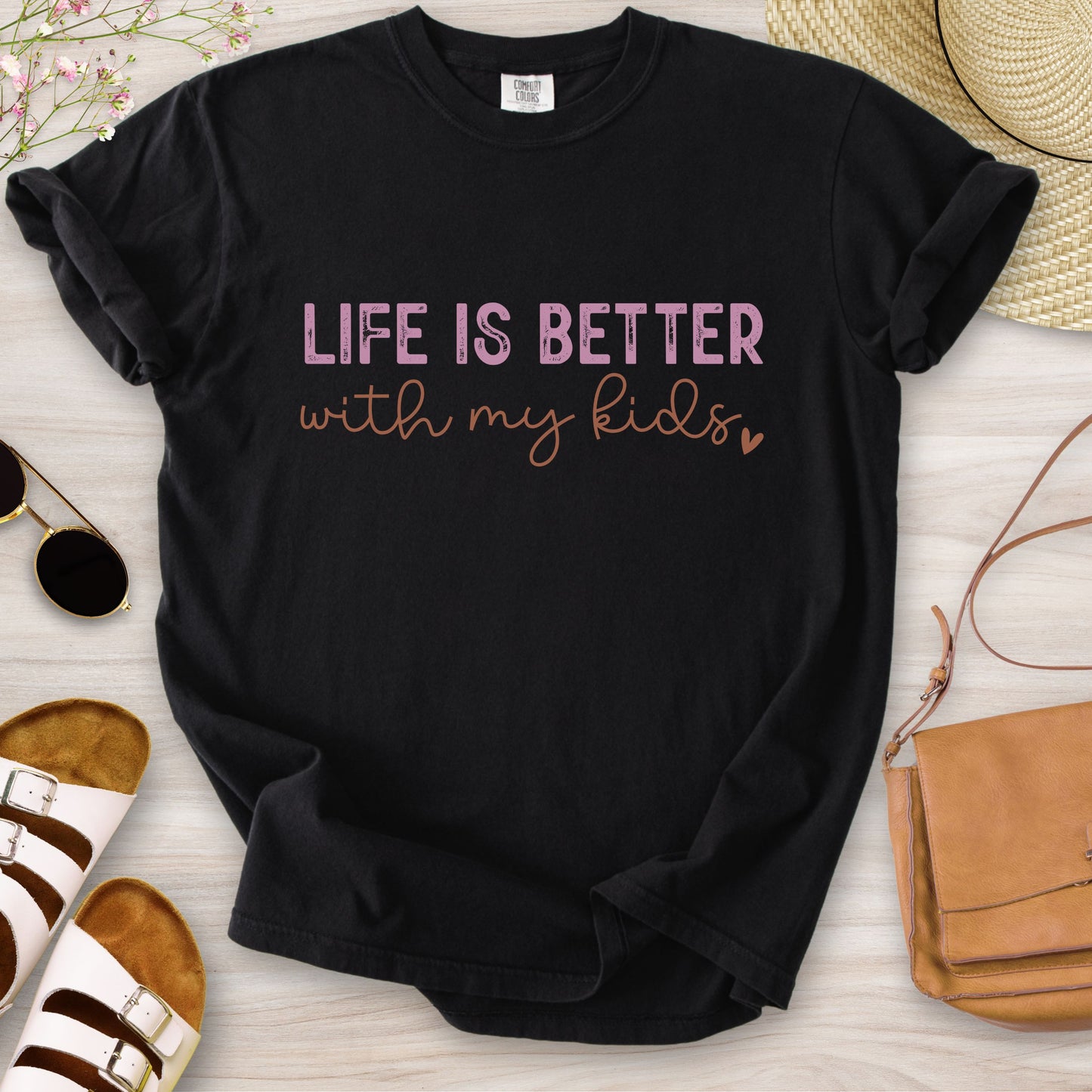Life Is Better With My Kids T-Shirt