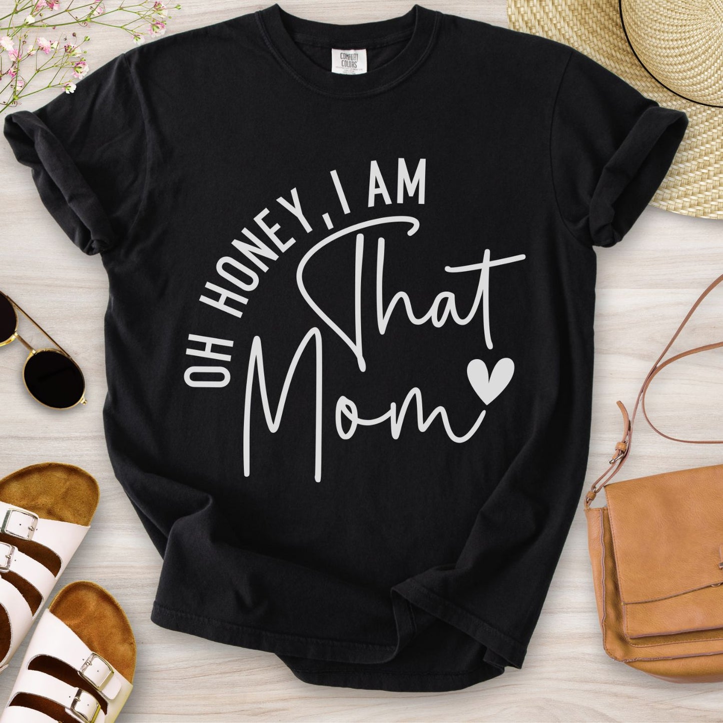 Oh Honey I Am That Mom T-Shirt