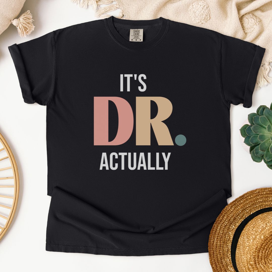 It's DR. Actually T-Shirt