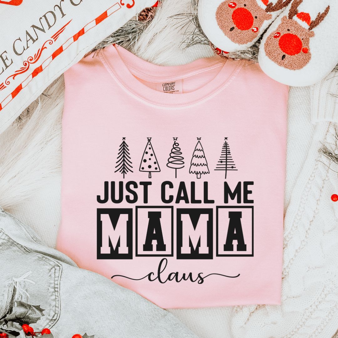 Just Call Me Mama Claus T-Shirt