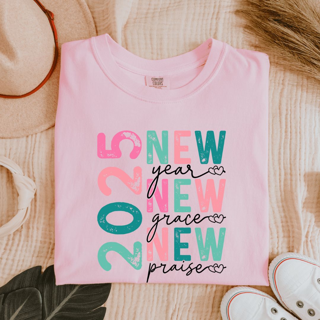 2025 New Year, New Grace, New Praise T-Shirt
