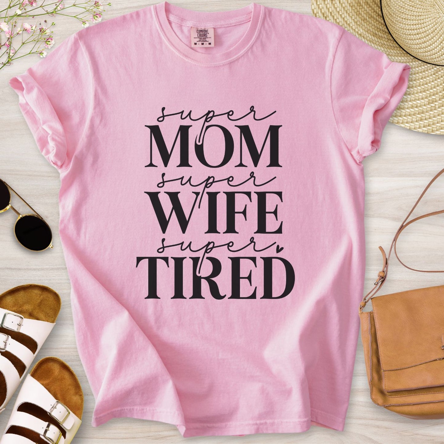 Super Mom Super Wife Super Tired T-Shirt