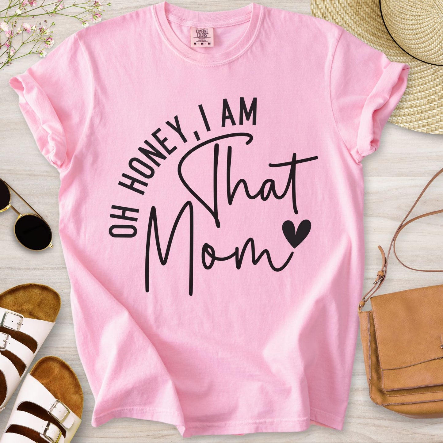 Oh Honey I Am That Mom T-Shirt