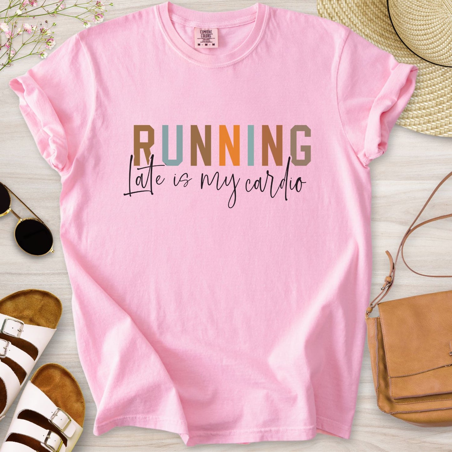 Running Late Is My Cardio T-Shirt
