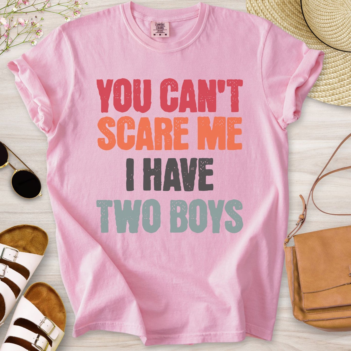 You Can't Scare Me I have Two Boys T-Shirt