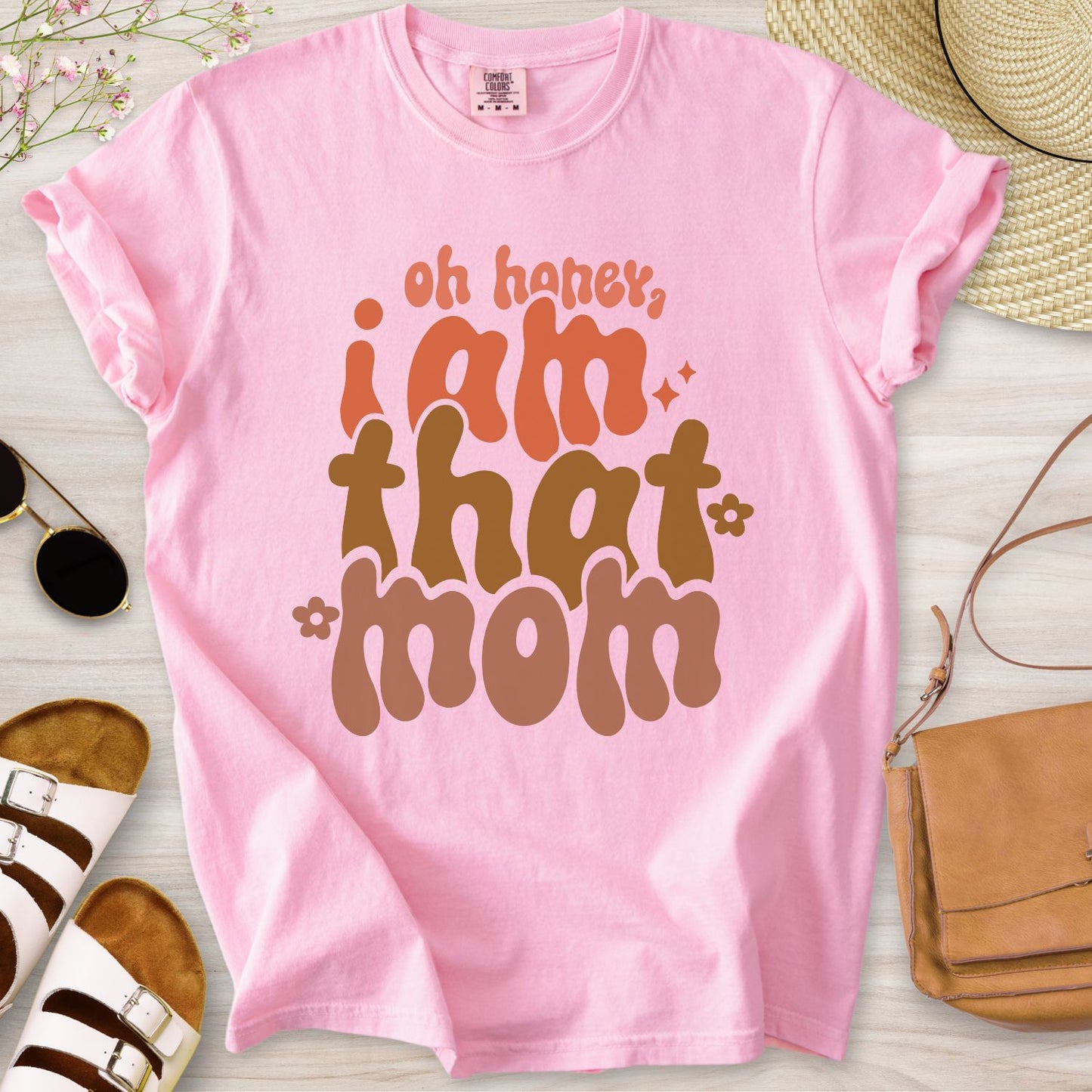 Oh Honey I Am That Mom T-Shirt