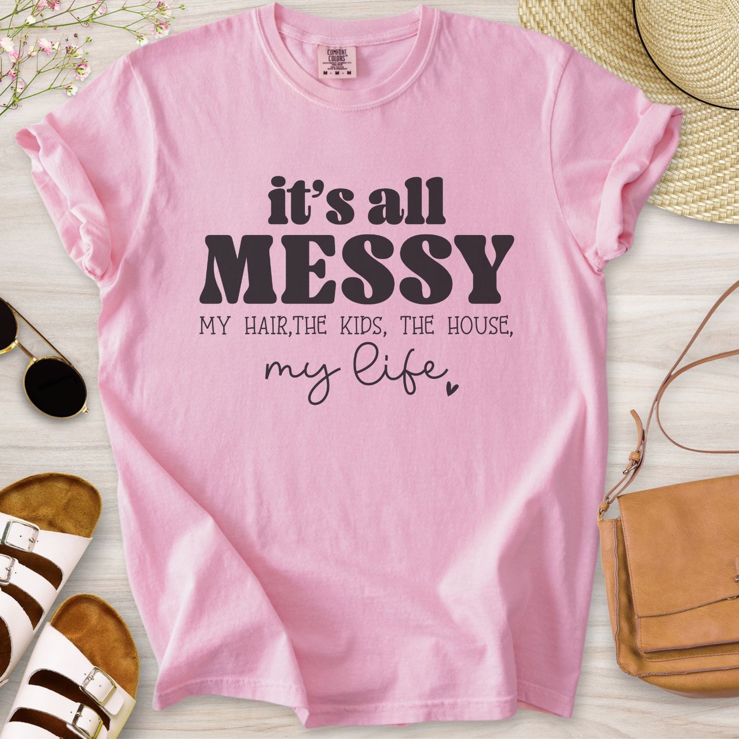 It's All Messy T-Shirt