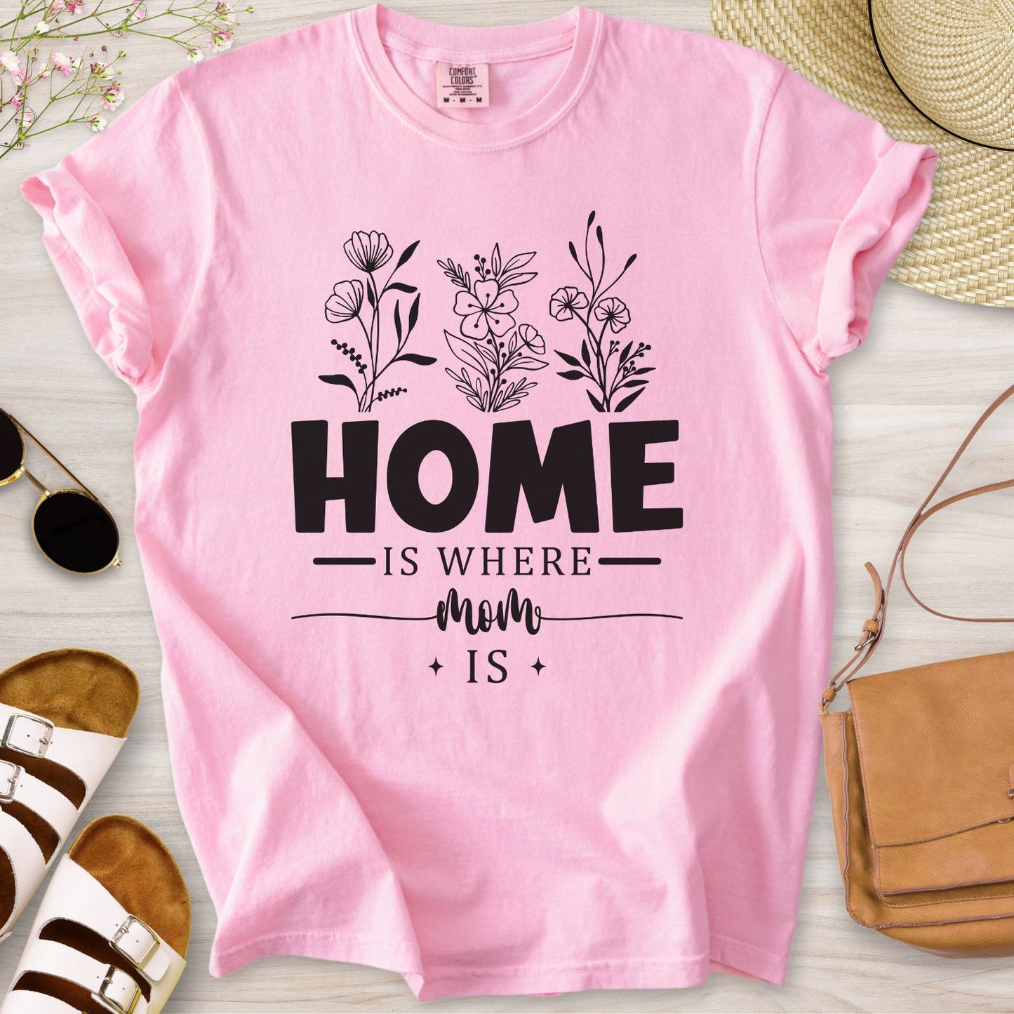 Home Is Where Mom Is T-Shirt
