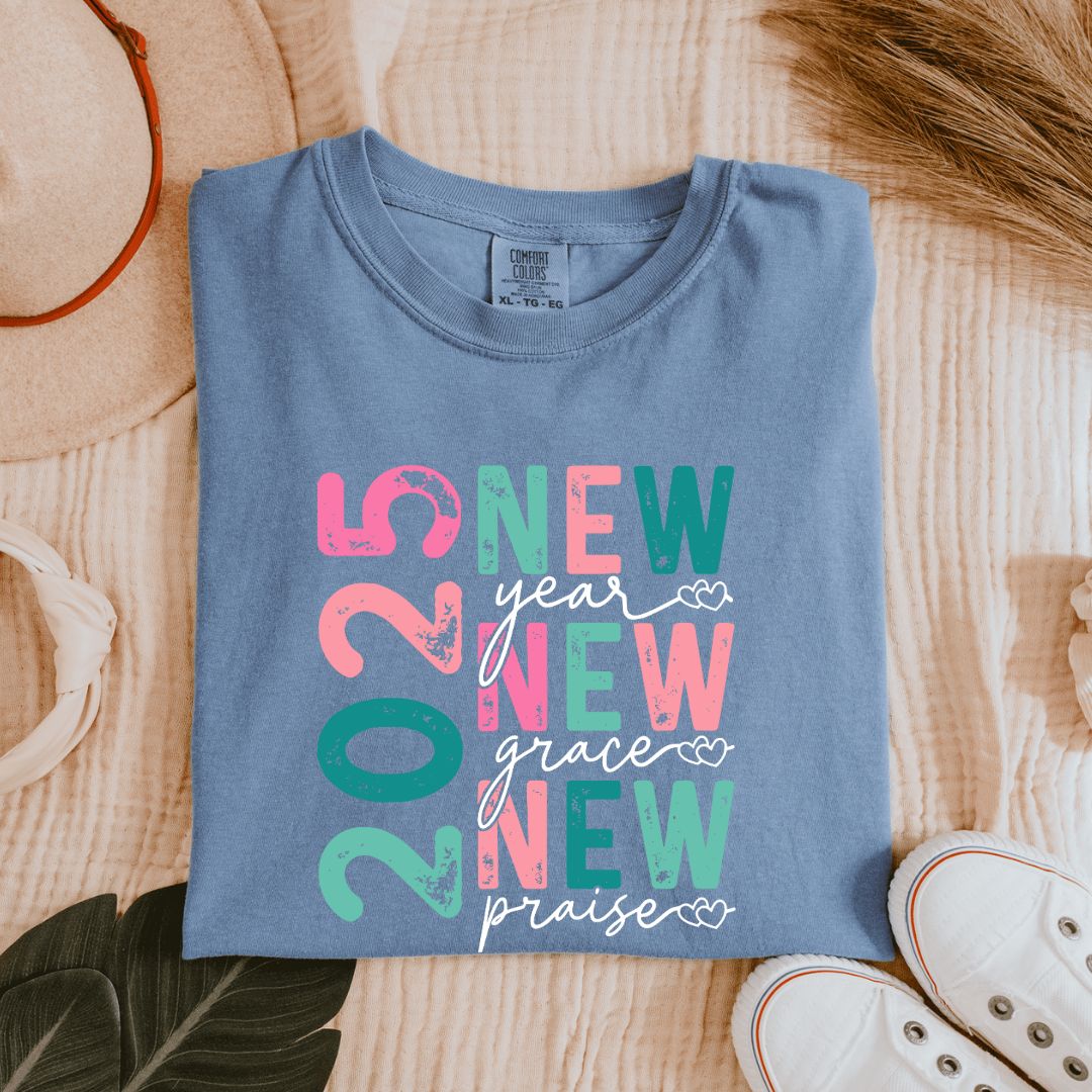 2025 New Year, New Grace, New Praise T-Shirt