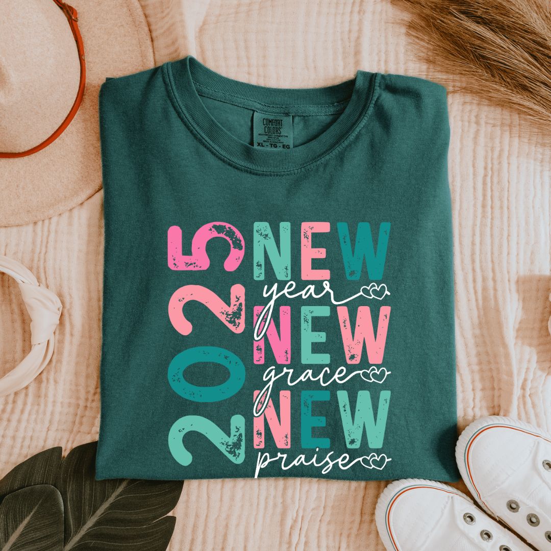 2025 New Year, New Grace, New Praise T-Shirt