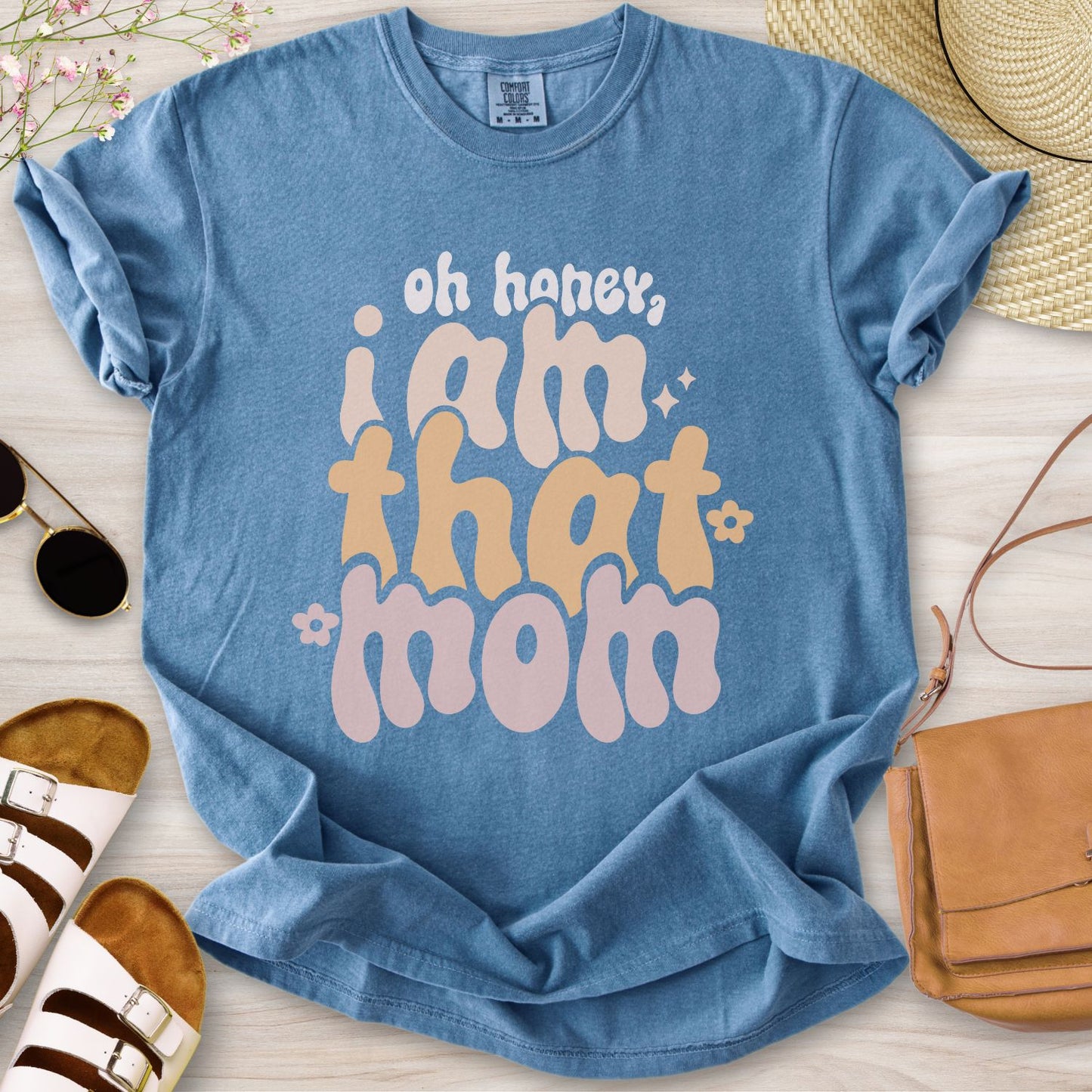 Oh Honey I Am That Mom T-Shirt