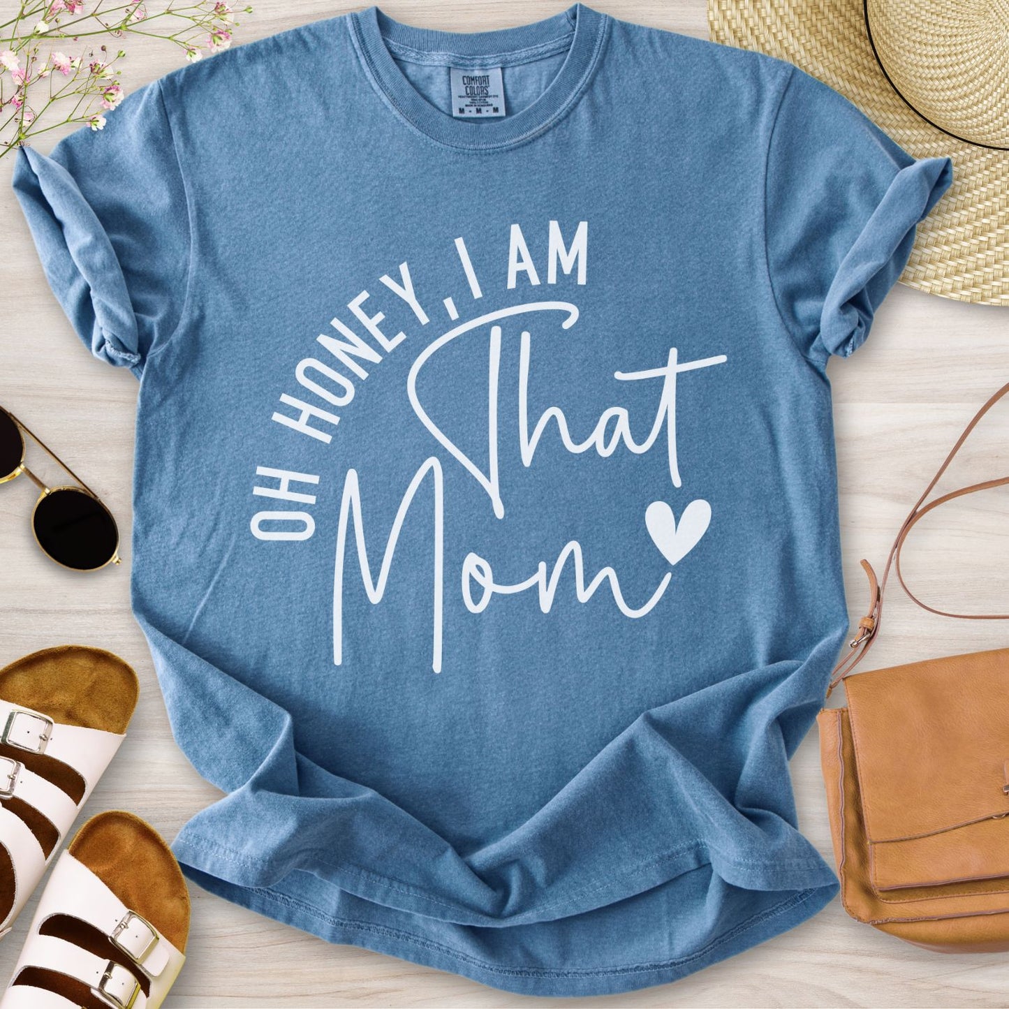 Oh Honey I Am That Mom T-Shirt