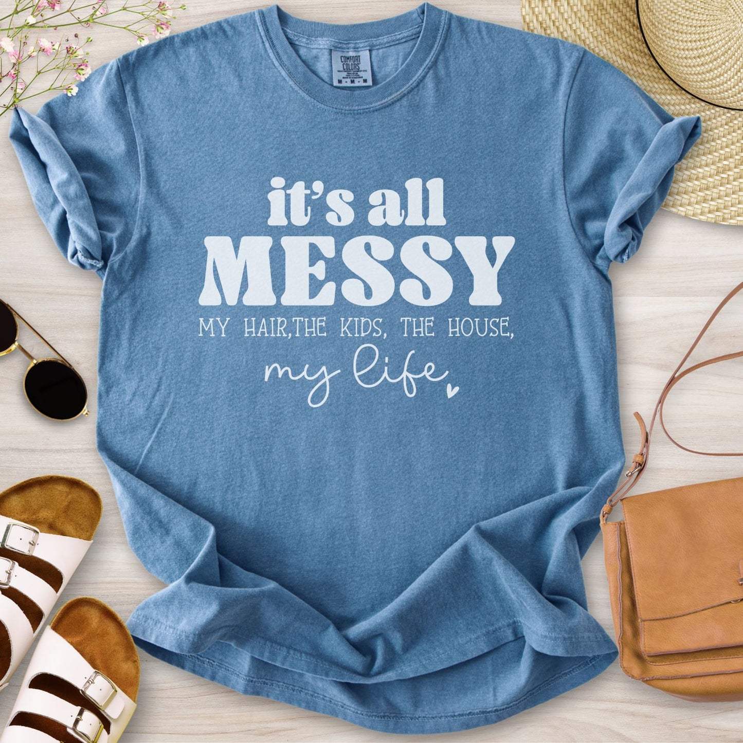 It's All Messy T-Shirt