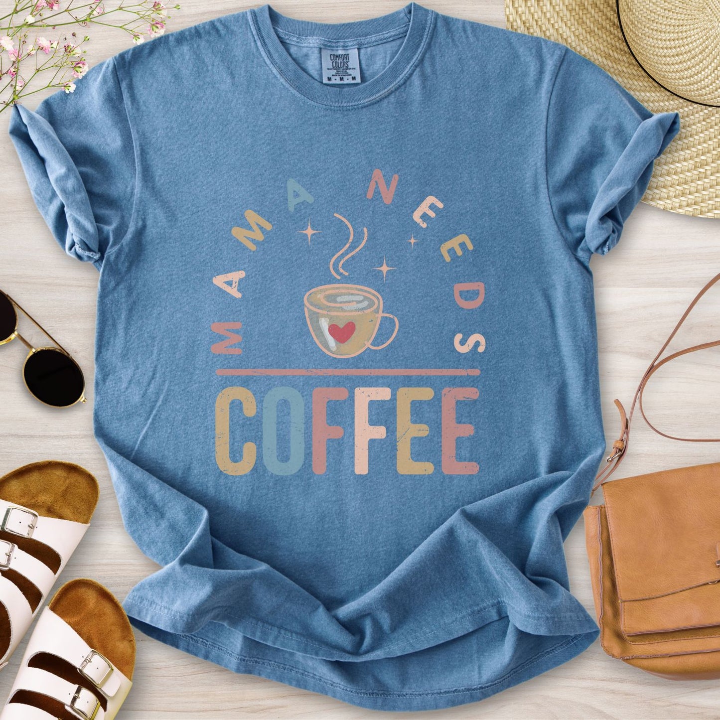 Mama Needs Coffee T-Shirt