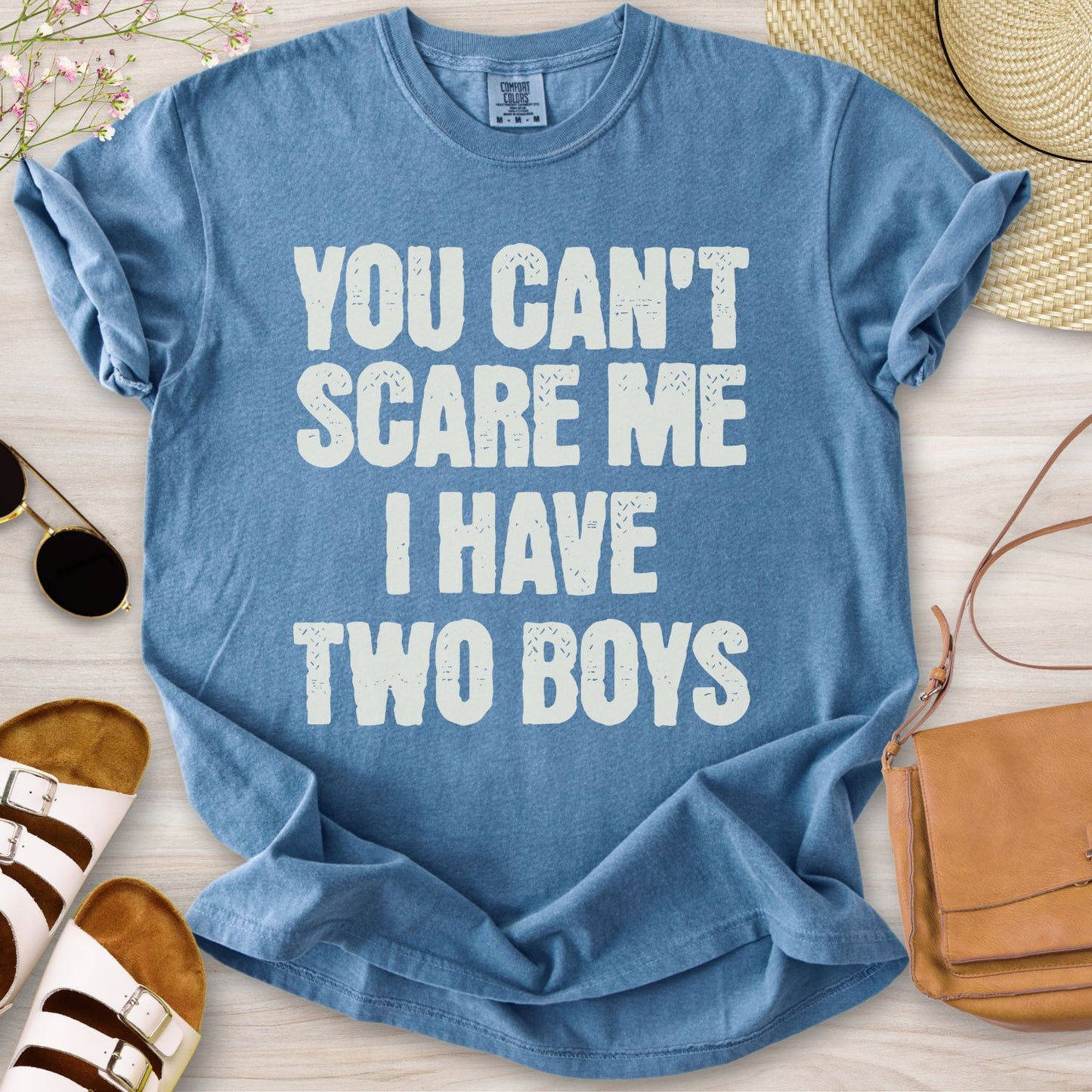 You Can't Scare Me I have Two Boys T-Shirt