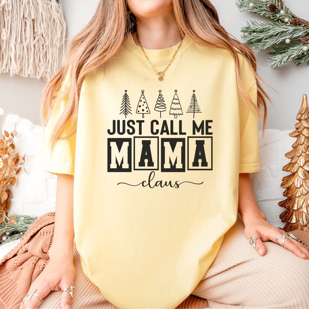 Just Call Me Mama Claus T-Shirt